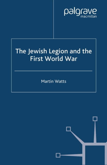 The Jewish Legion during the First World War, PDF eBook