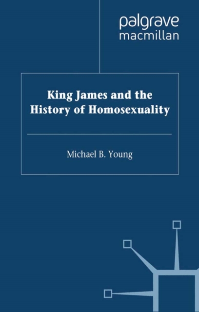 King James VI and I and the History of Homosexuality, PDF eBook