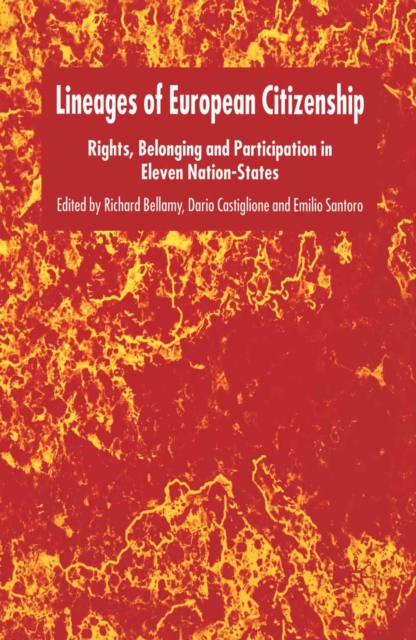 Lineages of European Citizenship : Rights, Belonging and Participation in Eleven Nation-States, PDF eBook