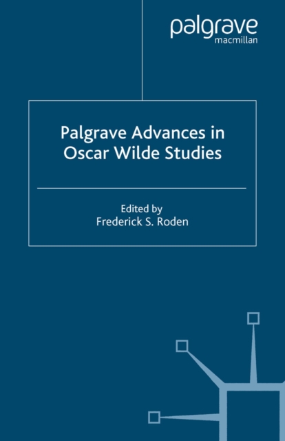 Palgrave Advances in Oscar Wilde Studies, PDF eBook