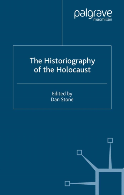 The Historiography of the Holocaust, PDF eBook
