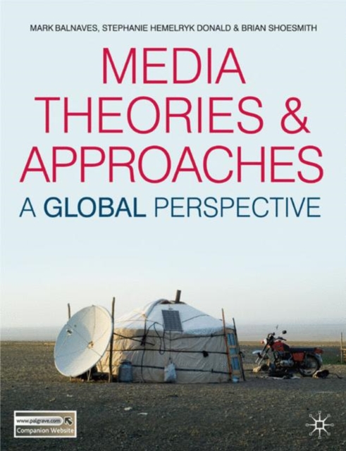 Media Theories and Approaches : A Global Perspective, Hardback Book