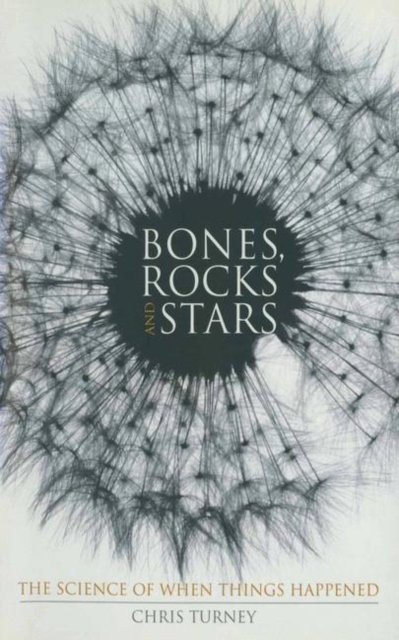 Bones, Rocks and Stars : The Science of When Things Happened, PDF eBook
