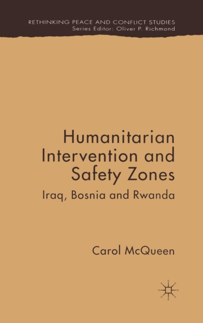 Humanitarian Intervention and Safety Zones : Iraq, Bosnia and Rwanda, PDF eBook