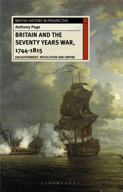 Britain and the Seventy Years War, 1744-1815 : Enlightenment, Revolution and Empire, Paperback / softback Book