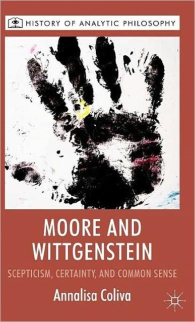 Moore and Wittgenstein : Scepticism, Certainty and Common Sense, Hardback Book