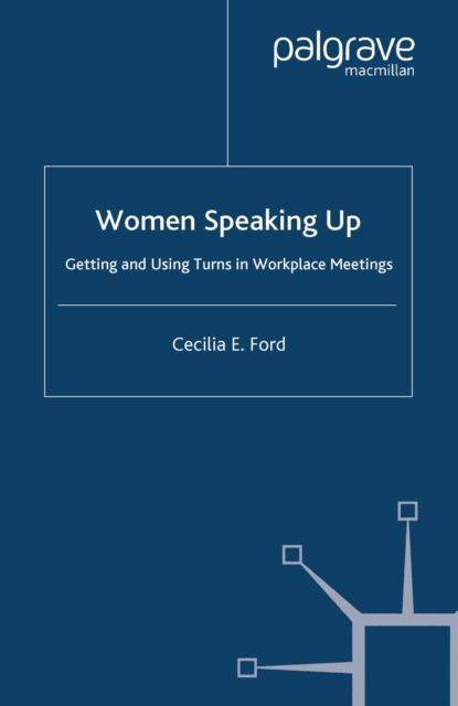 Women Speaking Up : Getting and Using Turns in Workplace Meetings, PDF eBook