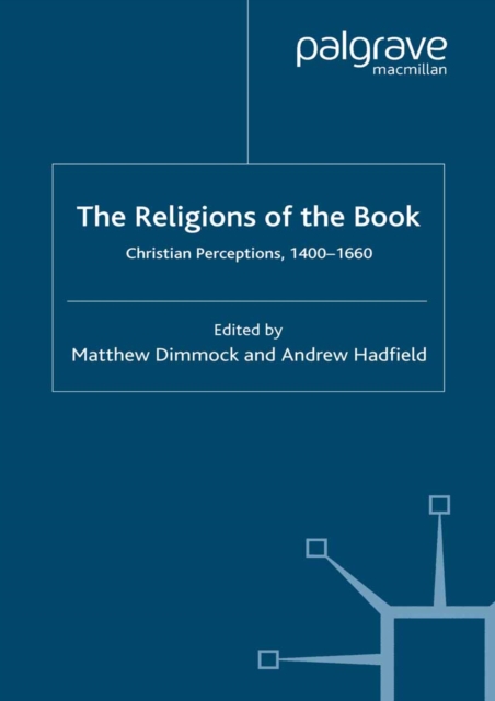 The Religions of the Book : Christian Perceptions, 1400-1660, PDF eBook