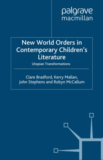 New World Orders in Contemporary Children's Literature : Utopian Transformations, PDF eBook