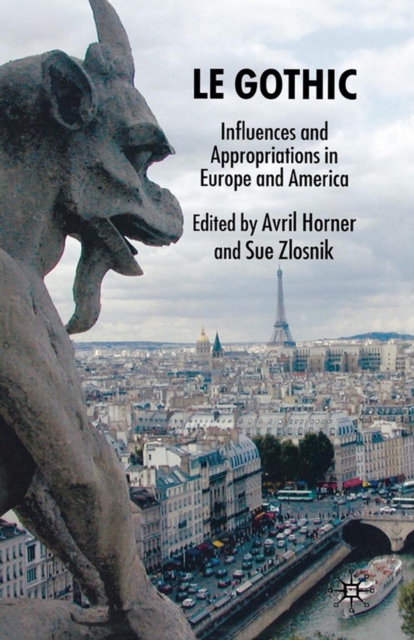 Le Gothic : Influences and Appropriations in Europe and America, PDF eBook