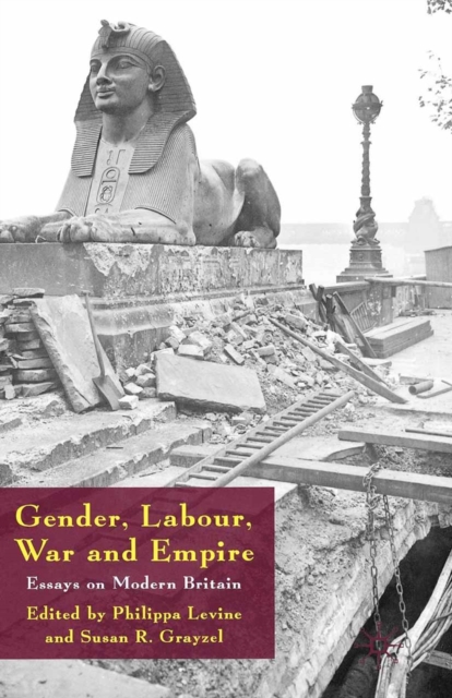 Gender, Labour, War and Empire : Essays on Modern Britain, PDF eBook