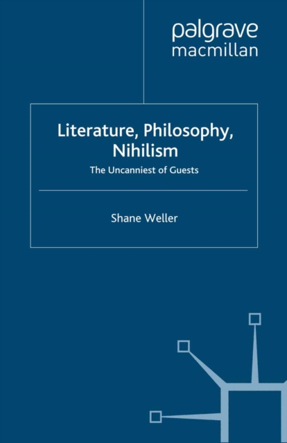 Literature, Philosophy, Nihilism : The Uncanniest of Guests, PDF eBook