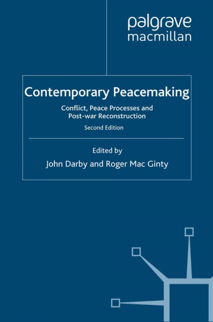 Contemporary Peacemaking : Conflict, Peace Processes and Post-war Reconstruction, PDF eBook