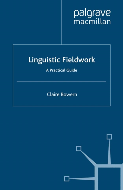 Linguistic Fieldwork : A Practical Guide, PDF eBook