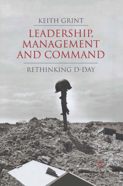 Leadership, Management and Command : Rethinking D-day, PDF eBook