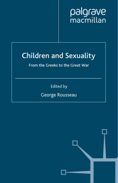 Children and Sexuality : From the Greeks to the Great War, PDF eBook