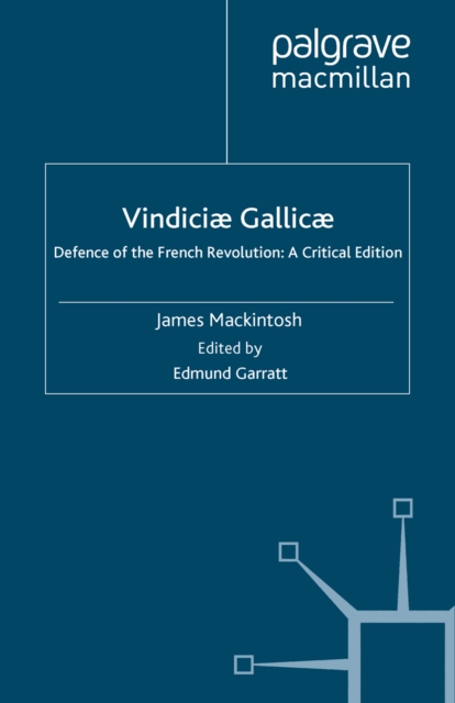 Vindiciae Gallicae : Defence of the French Revolution: A Critical Edition, PDF eBook