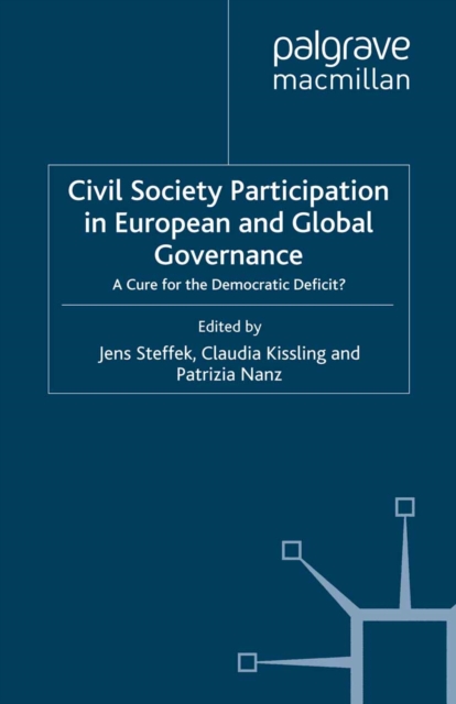Civil Society Participation in European and Global Governance : A Cure for the Democratic Deficit?, PDF eBook
