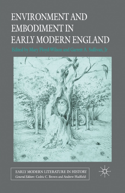 Environment and Embodiment in Early Modern England, PDF eBook