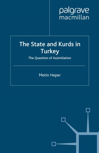 The State and Kurds in Turkey : The Question of Assimilation, PDF eBook