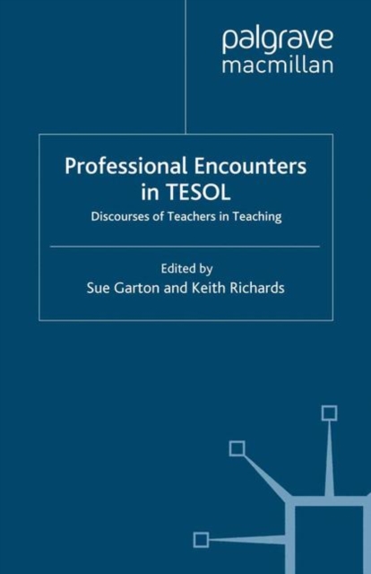 Professional Encounters in TESOL : Discourses of Teachers in Teaching, PDF eBook