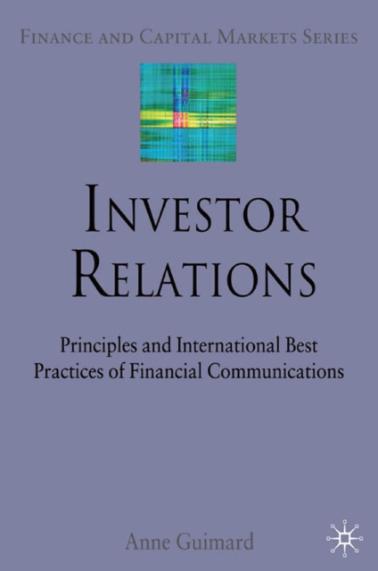 Investor Relations : Principles and International Best Practices of Financial Communications, PDF eBook