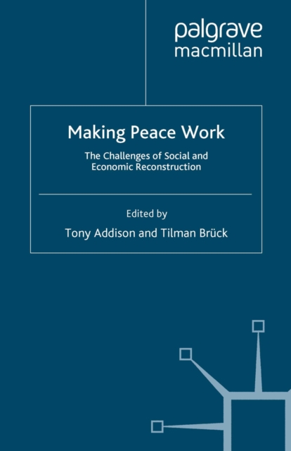 Making Peace Work : The Challenges of Social and Economic Reconstruction, PDF eBook