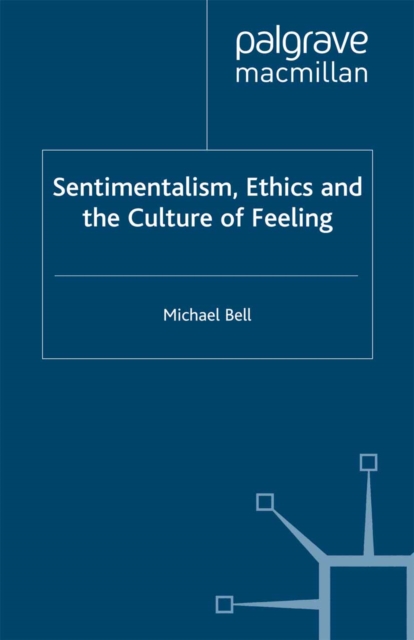 Sentimentalism, Ethics and the Culture of Feeling, PDF eBook