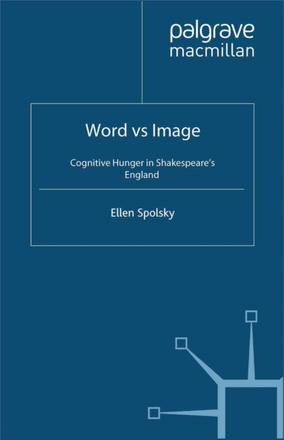 Word vs Image : Cognitive Hunger in Shakespeare's England, PDF eBook