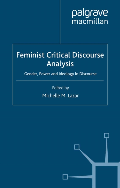 Feminist Critical Discourse Analysis : Gender, Power and Ideology in Discourse, PDF eBook