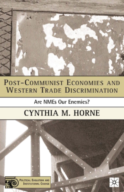 Post-Communist Economies and Western Trade Discrimination : Are NMEs Our Enemies?, PDF eBook