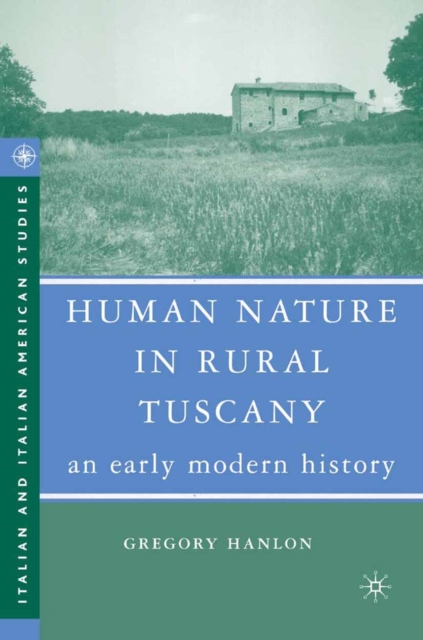 Human Nature in Rural Tuscany : An Early Modern History, PDF eBook