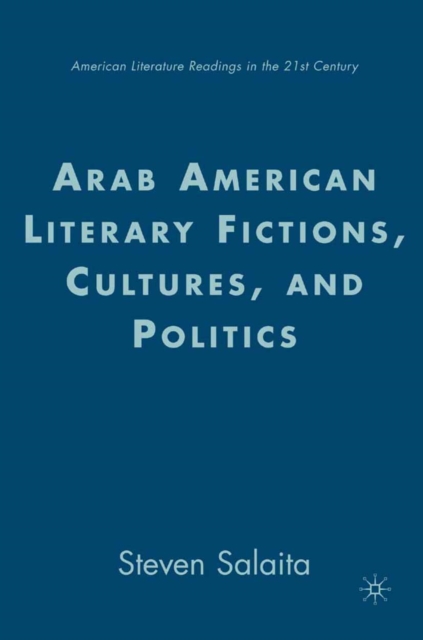 Arab American Literary Fictions, Cultures, and Politics, PDF eBook