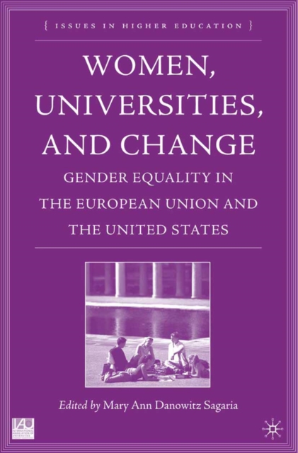 Women, Universities, and Change : Gender Equality in the European Union and the United States, PDF eBook