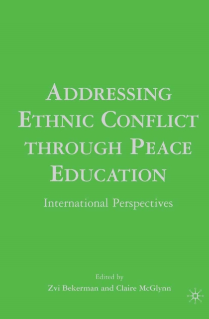 Addressing Ethnic Conflict Through Peace Education : International Perspectives, PDF eBook