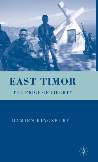 East Timor : The Price of Liberty, Hardback Book