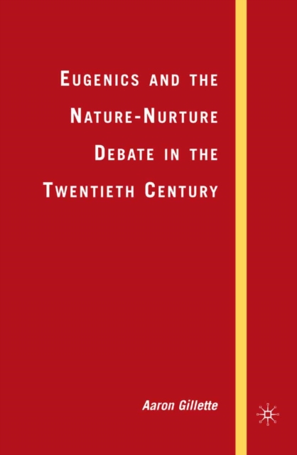 Eugenics and the Nature-Nurture Debate in the Twentieth Century, PDF eBook