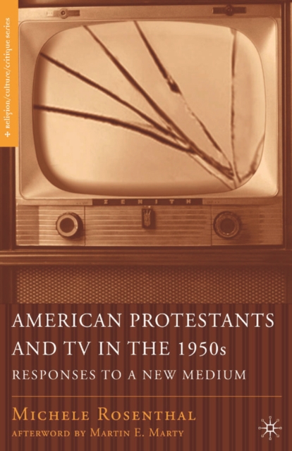 American Protestants and TV in the 1950s : Responses to a New Medium, PDF eBook