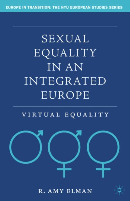 Sexual Equality in an Integrated Europe : Virtual Equality, PDF eBook