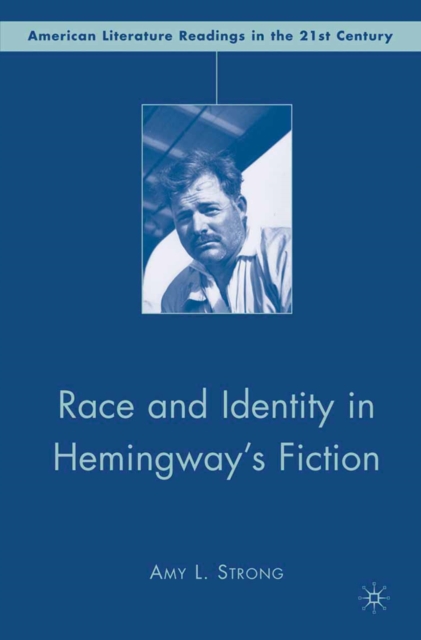 Race and Identity in Hemingway's Fiction, PDF eBook