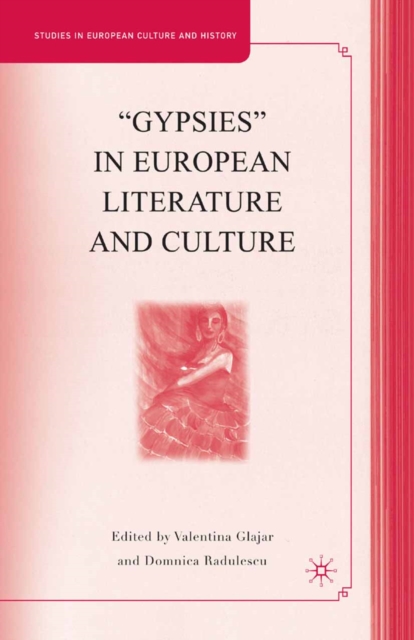 "Gypsies" in European Literature and Culture : Studies in European Culture and History, PDF eBook