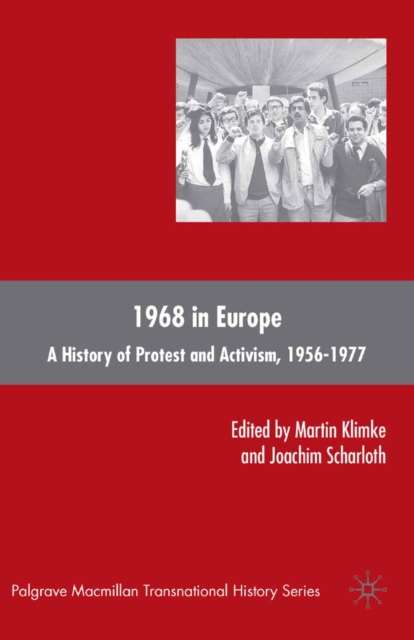 1968 in Europe : A History of Protest and Activism, 1956-1977, PDF eBook