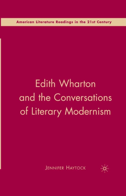 Edith Wharton and the Conversations of Literary Modernism, PDF eBook