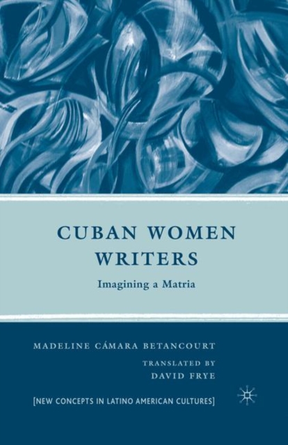 Cuban Women Writers : Imagining a Matria, PDF eBook