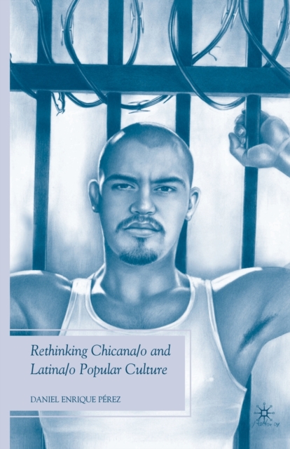 Rethinking Chicana/o and Latina/o Popular Culture, Paperback / softback Book