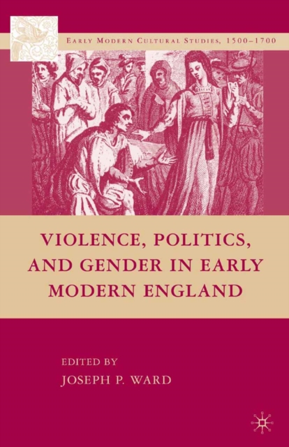 Violence, Politics, and Gender in Early Modern England, PDF eBook