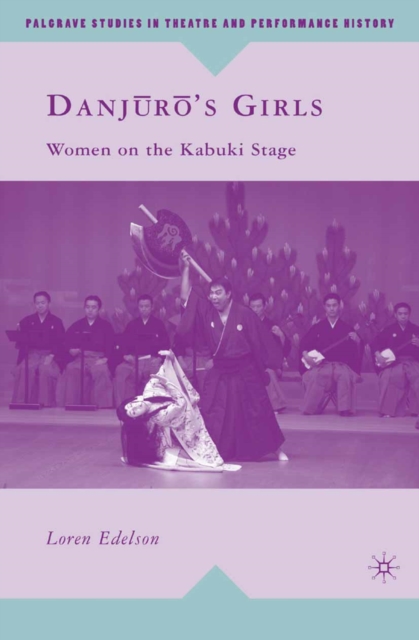 Danj?r?'s Girls : Women on the Kabuki Stage, PDF eBook