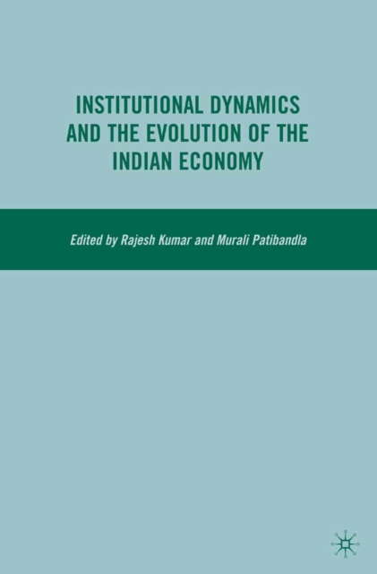 Institutional Dynamics and the Evolution of the Indian Economy, PDF eBook