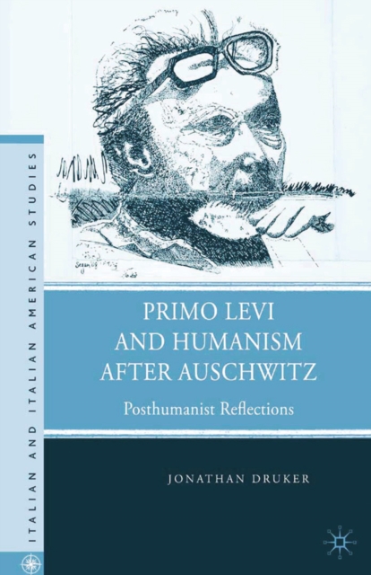 Primo Levi and Humanism after Auschwitz : Posthumanist Reflections, PDF eBook
