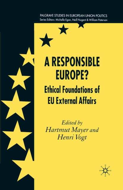 A Responsible Europe? : Ethical Foundations of EU External Affairs, PDF eBook